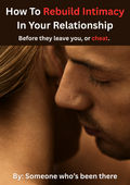 How To Rebuild Intimacy In Your Relationship (Before They Cheat)